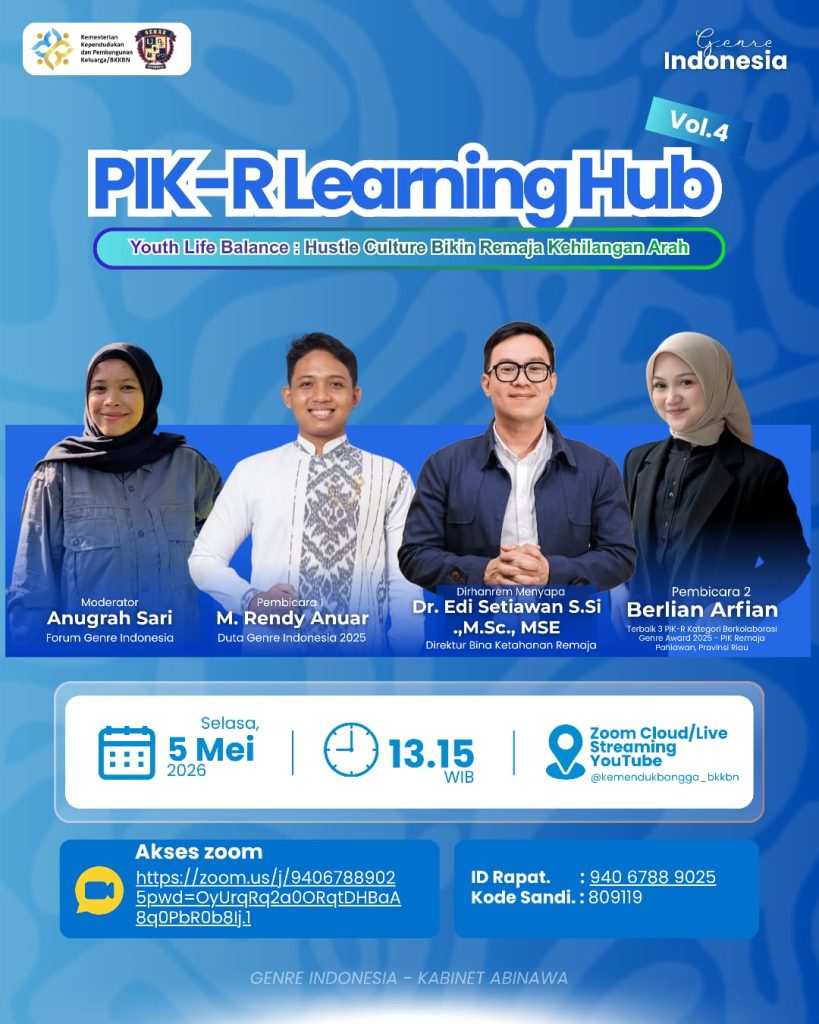 5 Mei 2026 - PIK-R LEARNING HUB VOL.4 : “Youth Life Balance: Hustle Culture Bikin Remaja Kehilangan Arah” pik r learning hub vol 4